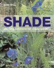 Shade: Planting Solutions for Shady Gardens Cover Image