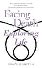 Facing Death Exploring Life Cover Image