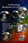 Celebrating Modjeska in California: History of Helena Modjeska Art & Culture Club Cover Image