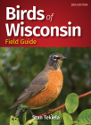 Birds of Wisconsin Field Guide (Bird Identification Guides) By Stan Tekiela Cover Image
