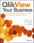 QlikView Your Business: An Expert Guide to Business Discovery with QlikView and Qlik Sense Cover Image