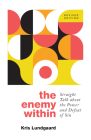 The Enemy Within: Straight Talk about the Power and Defeat of Sin By Kris A. Lundgaard Cover Image