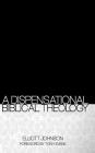 A Dispensational Biblical Theology By Elliott Johnson, Tony Evans (Foreword by), Grant Hawley (Editor) Cover Image