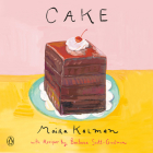 Cake: A Cookbook By Maira Kalman, Barbara Scott-Goodman Cover Image