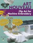 Art Nouveau Clip Art for Machine Embroidery [With CDROM] (Clip Art (Dover)) By Alan Weller Cover Image