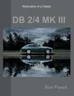 Restoration of a Classic DB 2/4 MK III By Ron Powell Cover Image