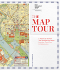 The Map Tour: A History of Tourism Told Through Rare Maps, from the Grand Tour to Globalization By Hugh Thompson Cover Image