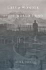 Loss and Wonder at the World's End Cover Image