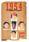 1954 -- a Baseball Season By James Kreis Cover Image