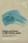 Politics and Power in 20th-Century Japan: The Reminiscences of Miyazawa Kiichi (Soas Studies in Modern and Contemporary Japan) Cover Image