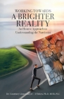 WORKING TOWARDS A BRIGHTER REALITY - An Honest Approach to Understanding the Narcissist By Courtney Linsenmeyer -. O'Brien Cover Image