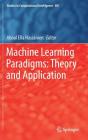 Machine Learning Paradigms: Theory and Application (Studies in Computational Intelligence #801) By Aboul Ella Hassanien (Editor) Cover Image