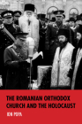 The Romanian Orthodox Church and the Holocaust (Studies in Antisemitism) By Ion Popa Cover Image