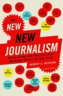 The New New Journalism: Conversations with America's Best Nonfiction Writers on Their Craft By Robert Boynton Cover Image
