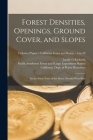 Forest Densities, Openings, Ground Cover, and Slopes: in the Snow Zone of the Sierra Nevada West-side; no.40 Cover Image