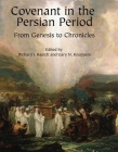 Covenant in the Persian Period: From Genesis to Chronicles By Richard J. Bautch (Editor), Gary N. Knoppers (Editor) Cover Image