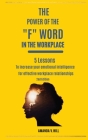 The Power of the F Word in the Workplace By Amanda Hill Cover Image
