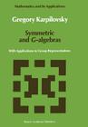 Symmetric and G-Algebras: With Applications to Group Representations (Mathematics and Its Applications #60) By Gregory Karpilovsky Cover Image
