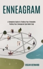 Enneagram: A Complete Guide to Finding Your Strengths (Finding Your Enneagram Type Made Easy) Cover Image
