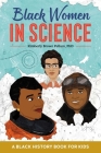 Black Women in Science: A Black History Book for Kids (Biographies for Kids) By Kimberly Brown Pellum, PhD Cover Image