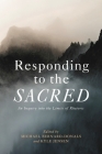 Responding to the Sacred: An Inquiry Into the Limits of Rhetoric By Michael Bernard-Donals (Editor), Kyle Jensen (Editor) Cover Image