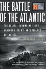 The Battle Of The Atlantic: The Allies' Submarine Fight Against Hitler's Gray Wolves Of The Sea By Andrew Williams Cover Image