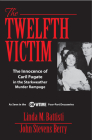 The Twelfth Victim: The Innocence of Caril Fugate in the Starkweather Murder Rampage By John Stevens Berry, JD, Linda Battisti, JD Cover Image