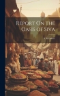 Report On the Oasis of Siva By T. B. Hohler Cover Image