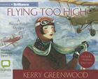 Flying Too High (Phryne Fisher Mysteries (Audio)) Cover Image