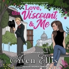 Love, the Viscount, & Me By Aven Ellis, Andrea Emmes (Read by) Cover Image