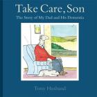 Take Care, Son: The Story of My Dad and his Dementia Cover Image