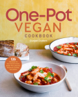 One-Pot Vegan Cookbook: 125 Recipes for Your Dutch Oven, Sheet Pan, Electric Pressure Cooker, and More By Gunjan Dudani Cover Image