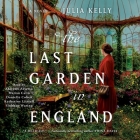 The Last Garden in England By Julia Kelly, Shiromi Arserio (Read by), Marisa Calin (Read by) Cover Image