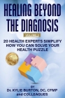 Healing Beyond The Diagnosis Volume 3: 20 Health Experts Simplify How You Can Solve Your Health Puzzle Cover Image