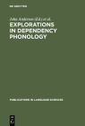 Explorations in Dependency Phonology (Publications in Language Sciences #26) Cover Image