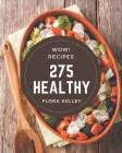 Wow! 275 Healthy Recipes: Keep Calm and Try Healthy Cookbook Cover Image