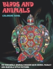 Birds and Animals - Coloring Book - 100 Zentangle Animals Designs with Henna, Paisley and Mandala Style Patterns Cover Image