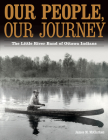 Our People, Our Journey: The Little River Band of Ottawa Indians By James M. McClurken Cover Image