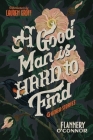 A Good Man Is Hard To Find And Other Stories By Flannery O'Connor, Lauren Groff (Introduction by) Cover Image