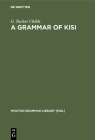 A Grammar of Kisi (Mouton Grammar Library [Mgl] #16) By G. Tucker Childs Cover Image