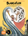 Blancaflor, The Hero with Secret Powers: A Folktale from Latin America: A TOON Graphic By Nadja Spiegelman, Sergio Garcia Sanchez (Illustrator), F. Isabel Campoy (Introduction by) Cover Image