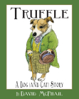 Truffle: A Dog (and Cat) Story By David McPhail Cover Image