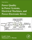 Power Quality in Power Systems, Electrical Machines, and Power-Electronic Drives By Ewald F. Fuchs, Mohammad A. S. Masoum Cover Image