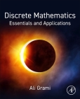 Discrete Mathematics: Essentials and Applications By Ali Grami Cover Image