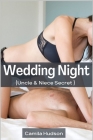 Wedding Night: Extremely Domination, Alpha, Monster Cuckold, Menage Age Gap, Erotica Romance Story (Uncle & Niece Secret) By Camila Hudson Cover Image