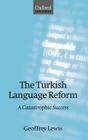 The Turkish Language Reform: A Catastrophic Success Cover Image