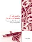 Erfolgreich Texte schreiben: Wissenschaftlich fundiert und praxiserprobt By Jens Kegel Cover Image
