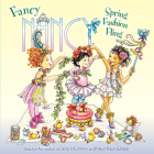 Fancy Nancy: Spring Fashion Fling: A Springtime Book For Kids By Jane O'Connor, Robin Preiss Glasser (Illustrator) Cover Image
