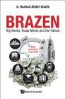 Brazen: Big Banks, Swap Mania and the Fallout Cover Image