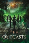 The Outcasts: Book Three of the Spark City Cycle By Robert J. Power Cover Image